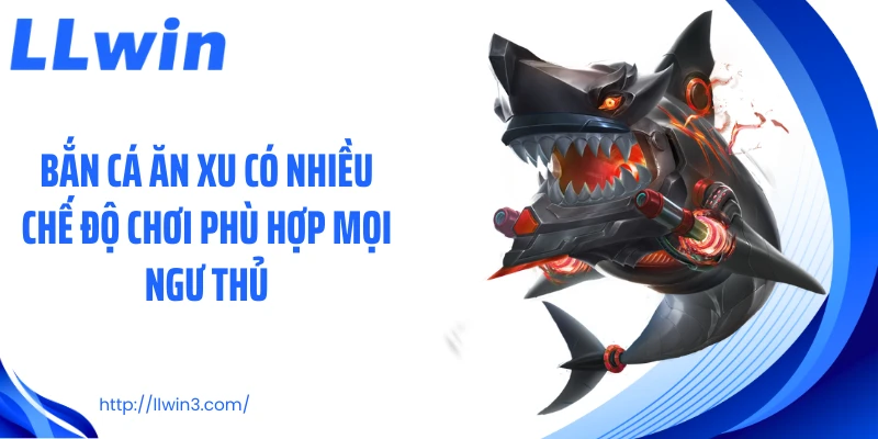 Bắn cá ăn xu có nhiều chế độ chơi phù hợp mọi ngư thủ