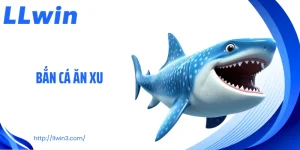 Bắn Cá Ăn Xu LLWIN Đại Dương Sôi Động, Xu Về Liên Tục