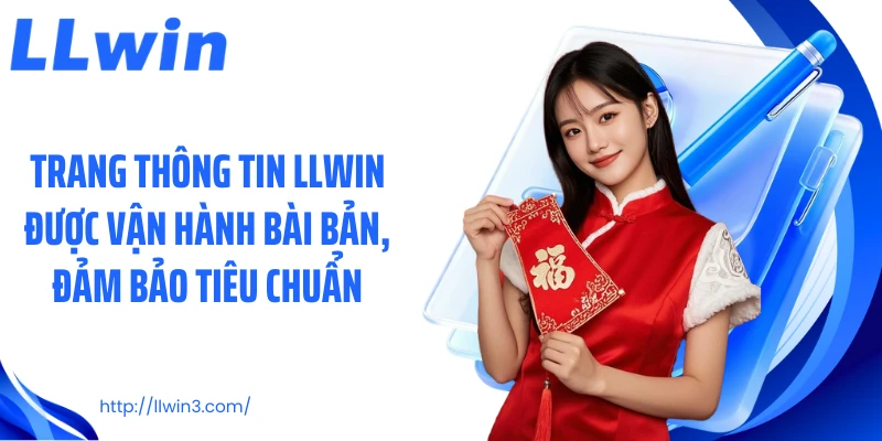 Trang thông tin LLWIN được vận hành bài bản, đảm bảo tiêu chuẩn